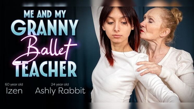 [Mature.nl] - Wild Lesbian Orgasm for Young Ashly Rabbit with Mature Ballet Teacher - Izen - Ashly Rabbit